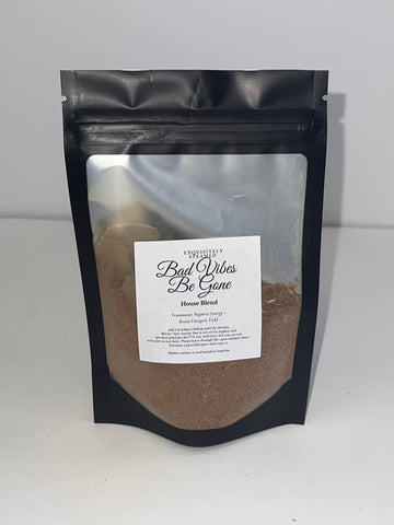 Bad Vibes Be Gone House Blend